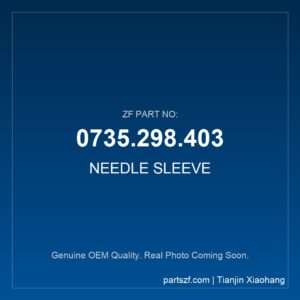 ZF NEEDLE SLEEVE 0735.298.403